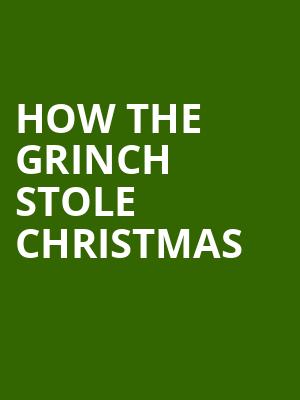 How The Grinch Stole Christmas, Palace Theater, Columbus