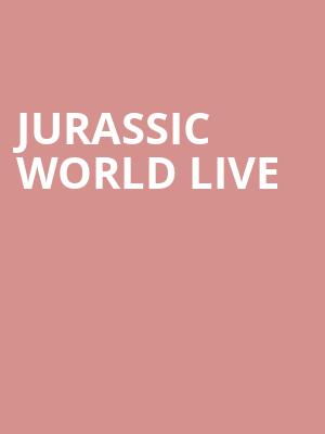 Jurassic World Live, Schottenstein Center, Columbus