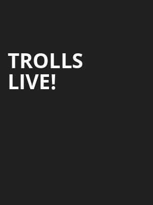 Trolls Live! Poster