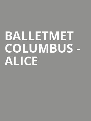 Balletmet Columbus Alice, Ohio Theater, Columbus