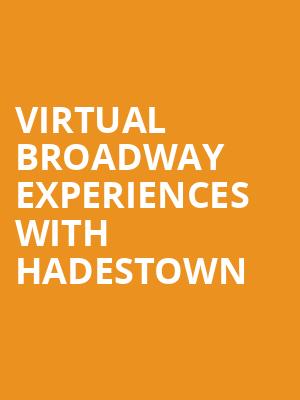 Virtual Broadway Experiences with HADESTOWN, Virtual Experiences for Columbus, Columbus