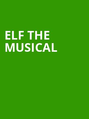 Elf the Musical, Palace Theater, Columbus
