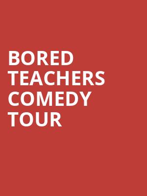 Bored Teachers Comedy Tour, Southern Theater, Columbus