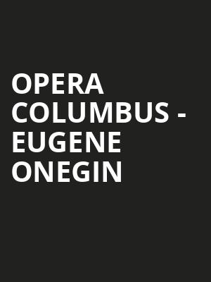 Opera Columbus - Eugene Onegin Poster