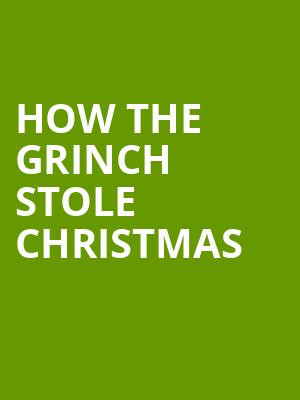 How The Grinch Stole Christmas, Ohio Theater, Columbus