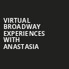 Virtual Broadway Experiences with ANASTASIA, Virtual Experiences for Columbus, Columbus