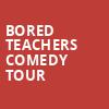 Bored Teachers Comedy Tour, Southern Theater, Columbus