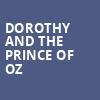Dorothy and the Prince of Oz, Ohio Theater, Columbus