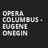 Opera Columbus Eugene Onegin, Ohio Theater, Columbus