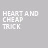 Heart and Cheap Trick, Schottenstein Center, Columbus